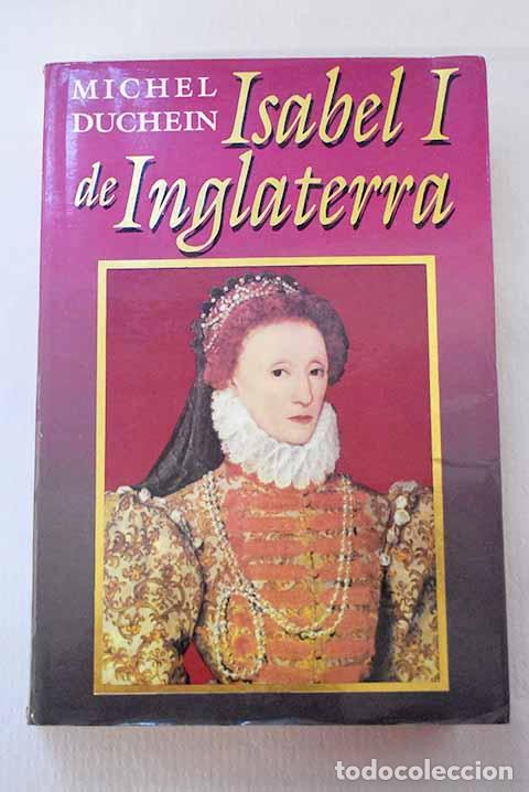 Libros: Isabel I de Inglaterra.- Duchein, Michel - Foto 1