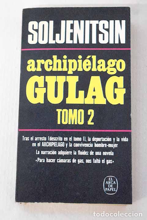 Libros: Archipi&eacute;lago Gulag, 1918-1956: ensayo de investigaci&oacute;n literaria.- Solzhenitsin, Alexander