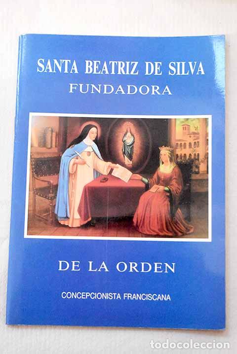 Libros: Beatriz de Silva: santa fundadora.- Guti&eacute;rrez, Enrique