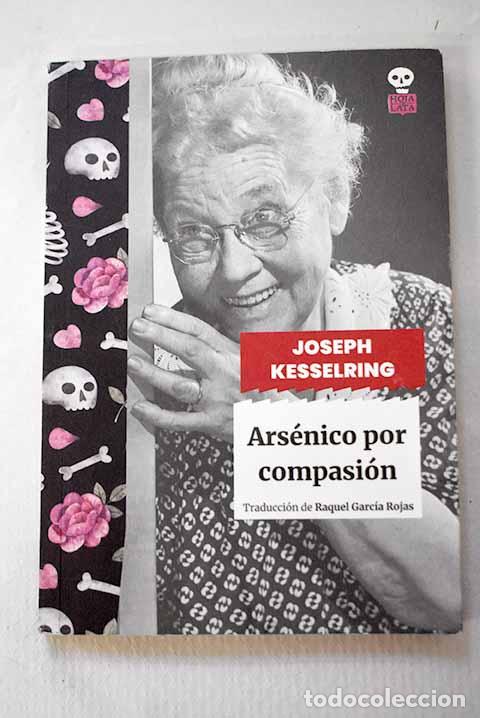 books: Ars&eacute;nico por compasi&oacute;n.- Kesselring, Joseph
