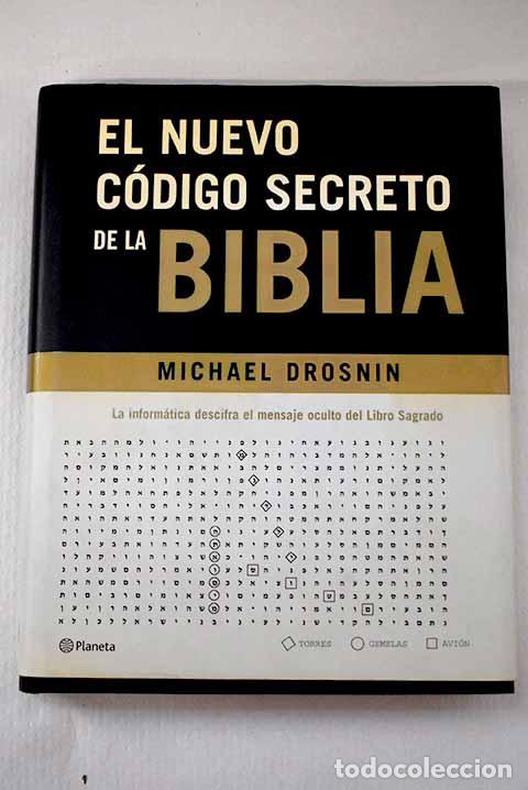 Libri di seconda mano: El nuevo c&oacute;digo secreto de la Biblia: la inform&aacute;tica descifra el mensaje oculto del Libro Sagrado