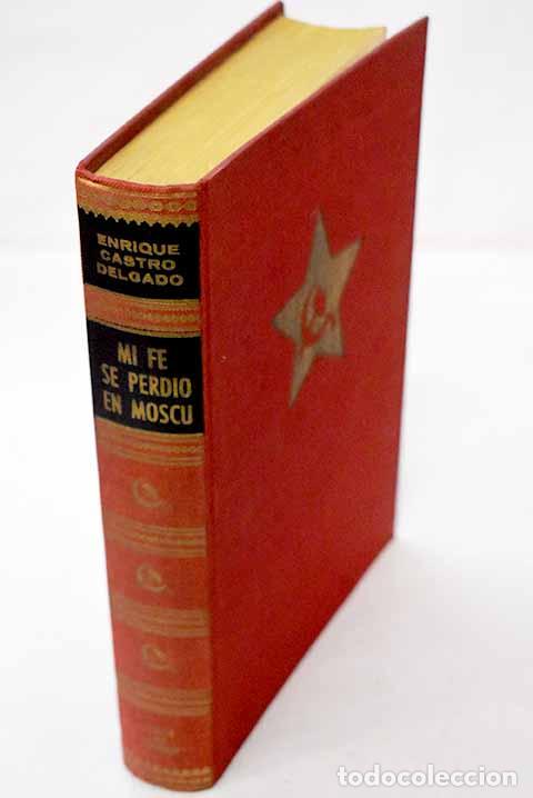 Libri di seconda mano: Mi fe se perdio en Moscu.- Castro Delgado, Enrique