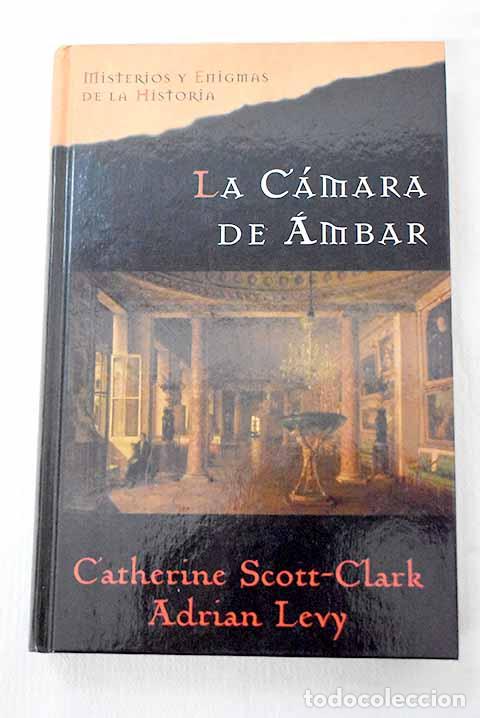 Libros: La C&aacute;mara &Aacute;mbar: la resoluci&oacute;n de uno de los grandes misterios del siglo XX.- Scott-Clark, Cathy