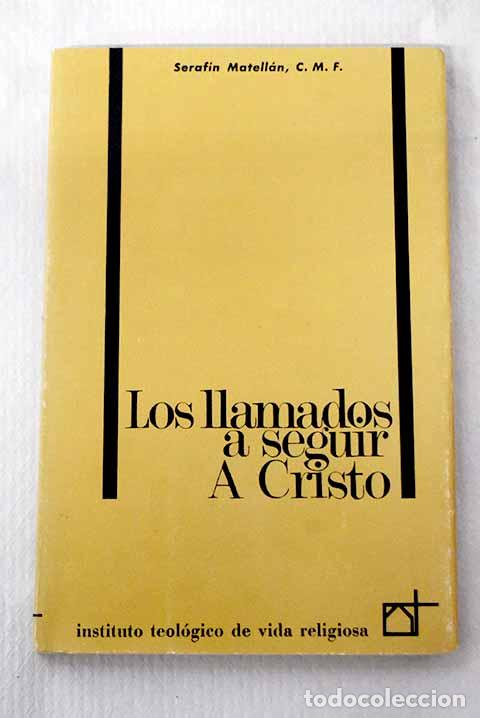 Libros: Los llamados a seguir a Cristo.- Matell&aacute;n, Seraf&iacute;n