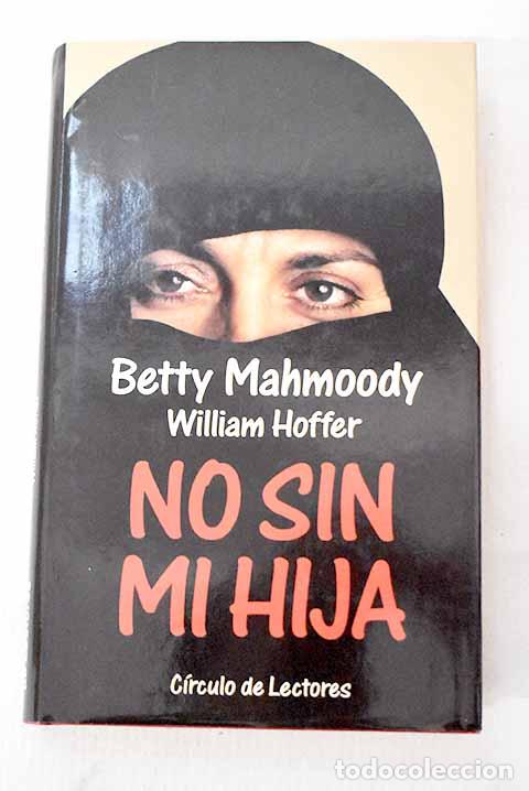 Libros: No sin mi hija: Mahmoody, Betty.- Mahmoody, Betty