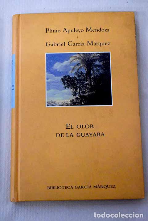Libros: El olor de la guayaba.- Garc&iacute;a M&aacute;rquez, Gabriel