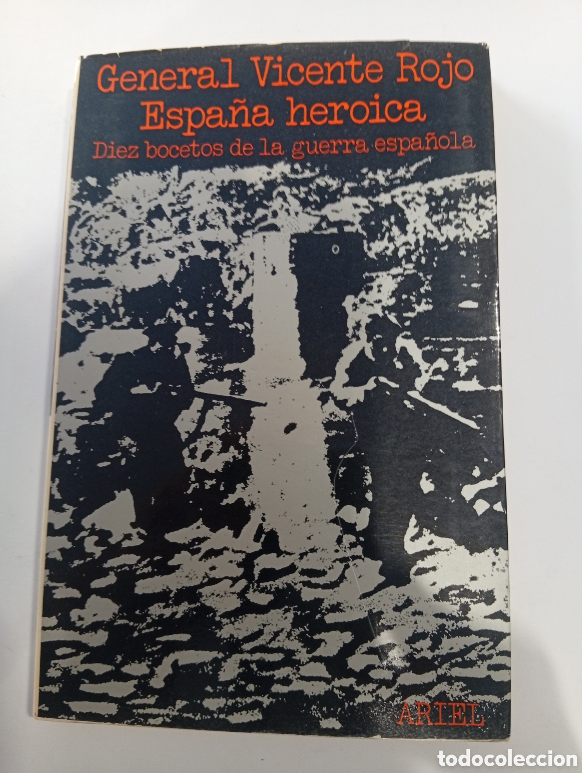 Libros: General Vicente Rojo Espa&ntilde;a heroica Diez bocetos de la guerra espa&ntilde;ola