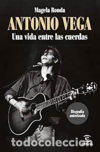Libros: Antonio Vega. Una vida entre las cuerdas - Magela Ronda