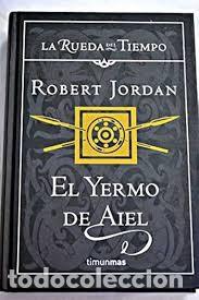 Libros: El yermo de Aiel - Robert Jordan .