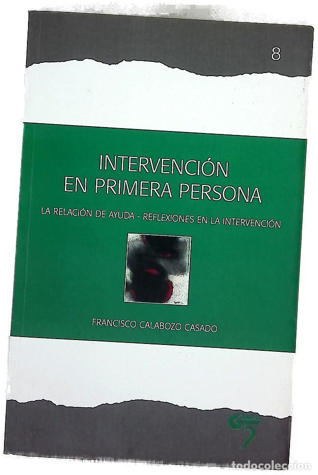 Livres: Intervenci&oacute;n en primera persona la relaci&oacute;n de ayuda, reflexiones en la intervenci&oacute;n