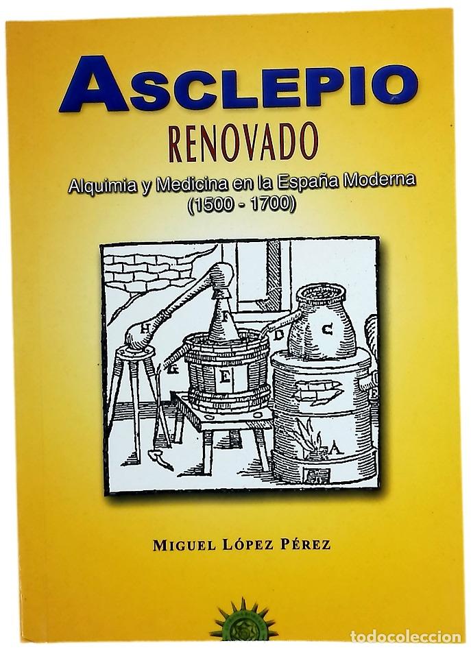 Libros: Asclepio renovado alquimia y medicina en la Espa&ntilde;a moderna (1500-1700)