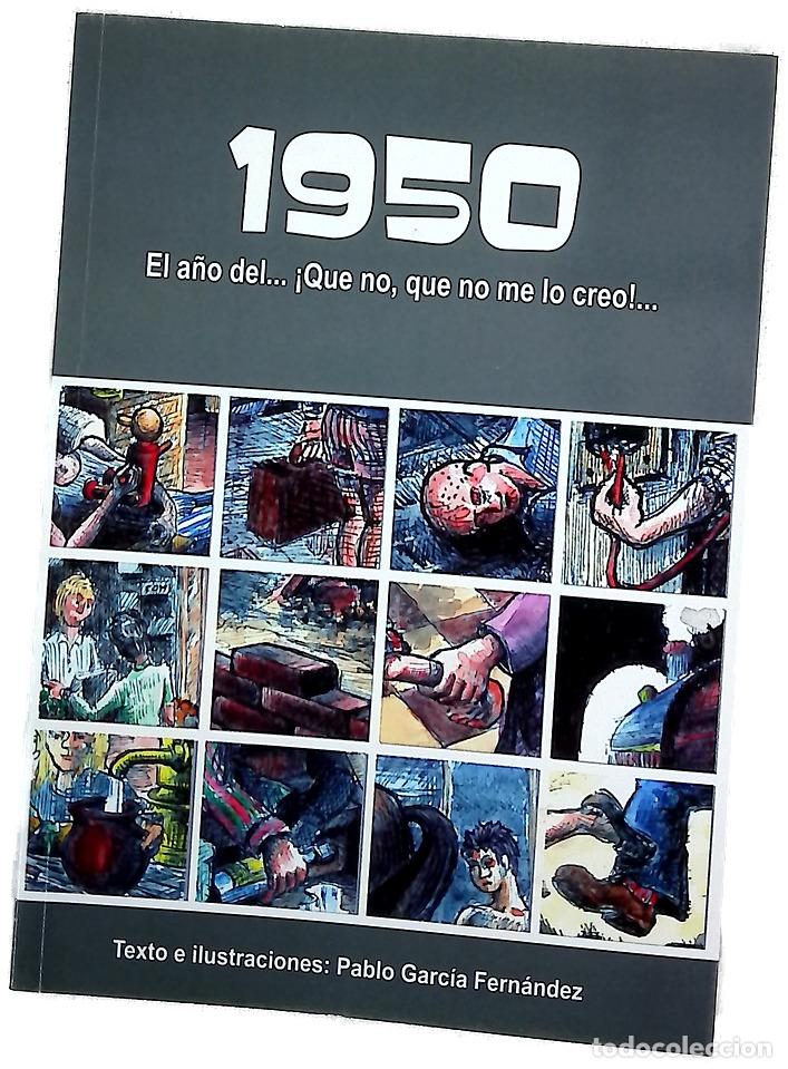 Libros: 1950 : el a&ntilde;o del-- &iexcl;Que no, que no me lo creo!--