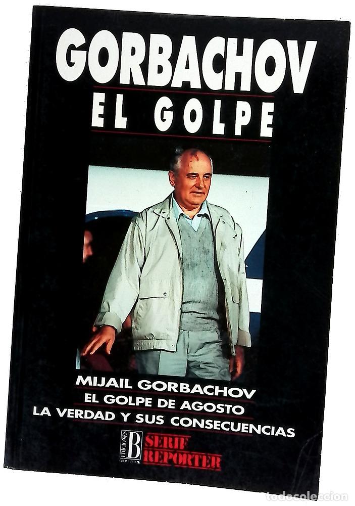 Libros: Gorbachov el golpe : la verdad y sus consecuencias - Foto 1