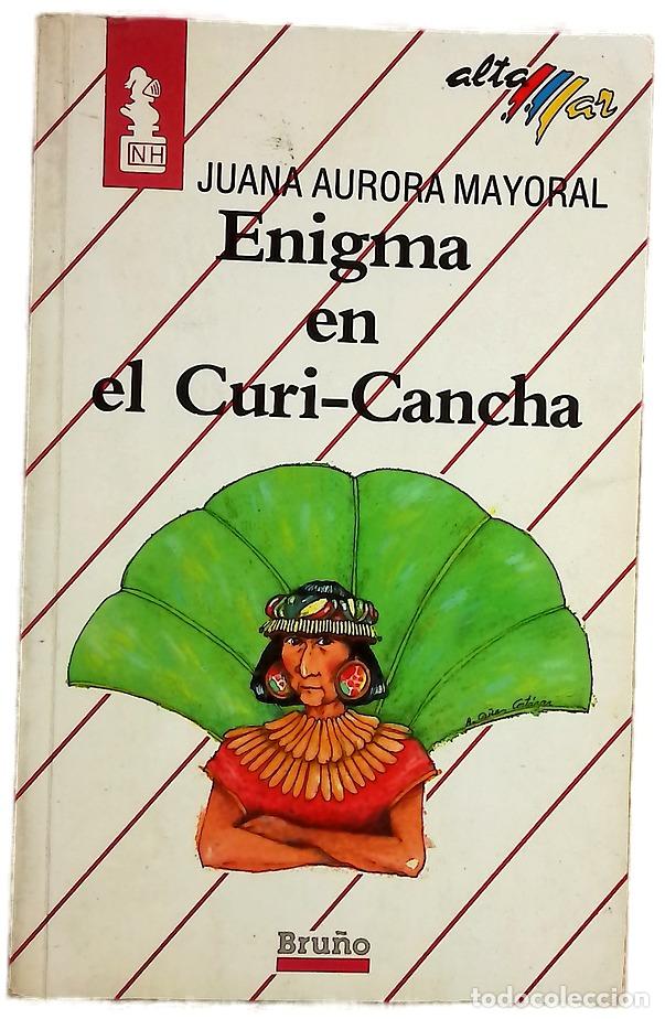 Libros: Enigma en el Curi-Cancha - Mayoral, Juana Aurora; Fabregat, Antonio-Manuel; Ca&ntilde;as, Alicia