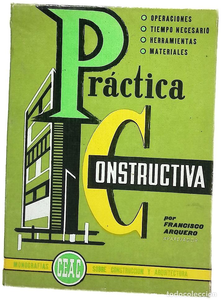 Libros: Pr&aacute;ctica constructiva - Arquero Esteban, Francisco - Foto 1