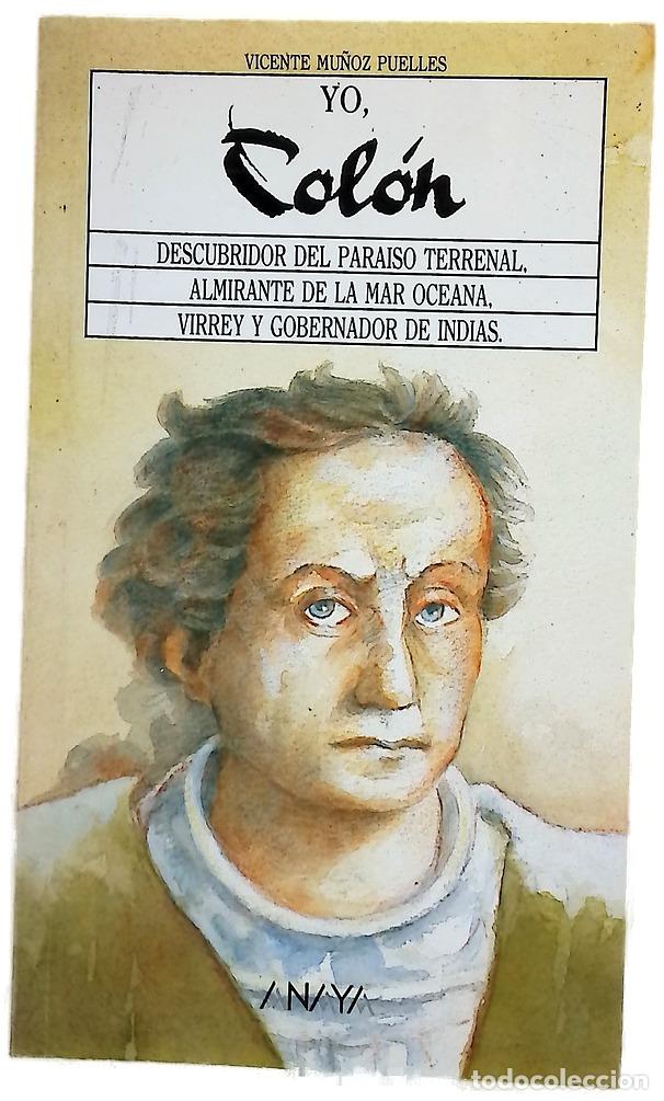 Libros: Yo, Col&oacute;n descubridor del paraiso terrenal, almirante de la mar oc&eacute;ano, virrey y gobernador de In...