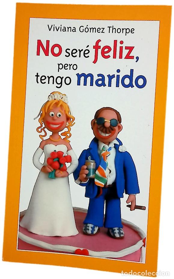 Libros: No ser&eacute; feliz, pero tengo marido