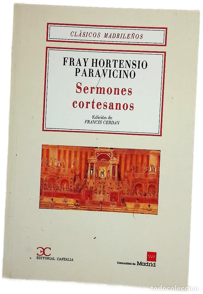 Libri di seconda mano: Sermones cortesanos - Paravicino y Arteaga, Hortensio F&eacute;lix; Cerd&aacute;n, Francis