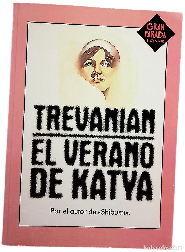 Libros: El verano de Katya - Trevanian; Fuente, Ana Mar&iacute;a de la