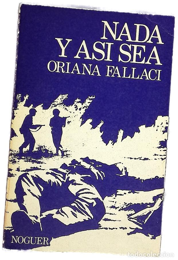 Libros: Nada y as&iacute; sea - Fallaci, Oriana