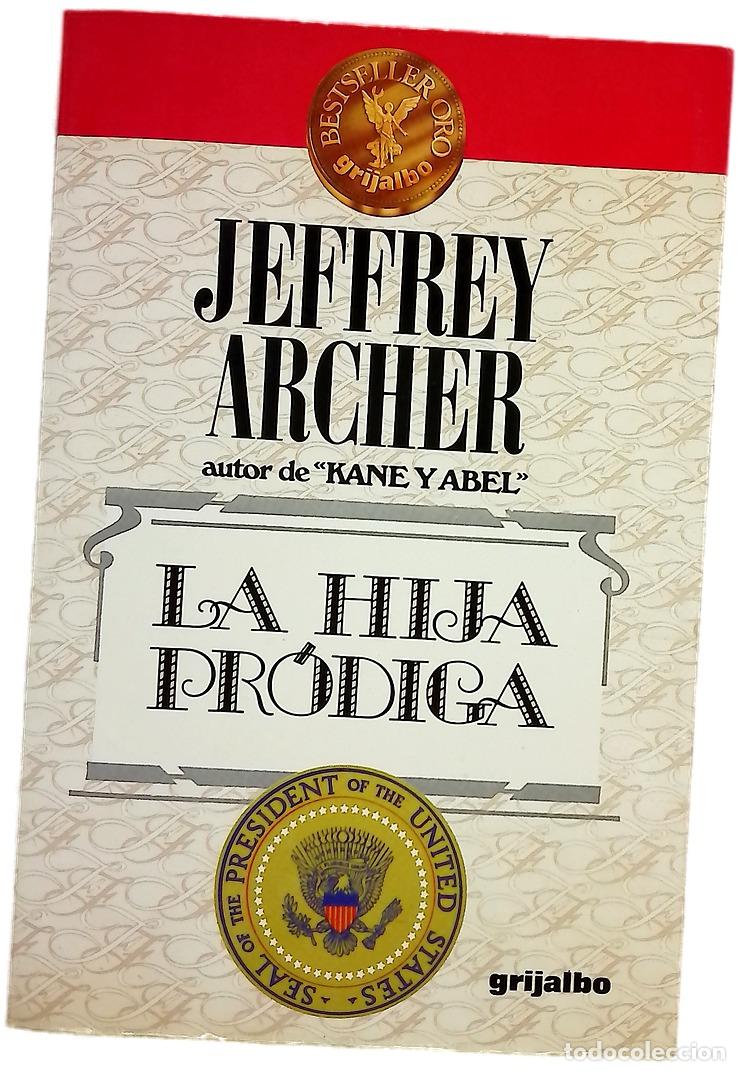Libros: La hija pr&oacute;diga - Archer, Jeffrey; Bravo, J. A - Foto 1