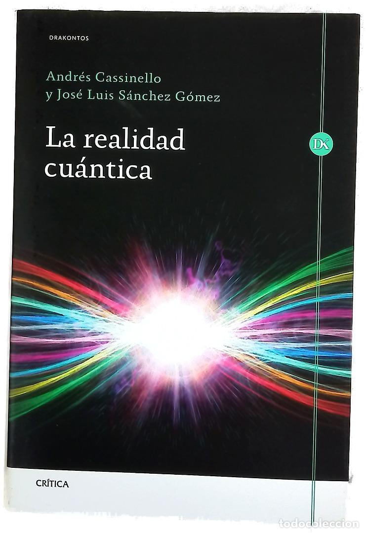 Libros: La realidad cu&aacute;ntica - Cassinello, Andr&eacute;s; S&aacute;nchez G&oacute;mez, Jos&eacute; Luis