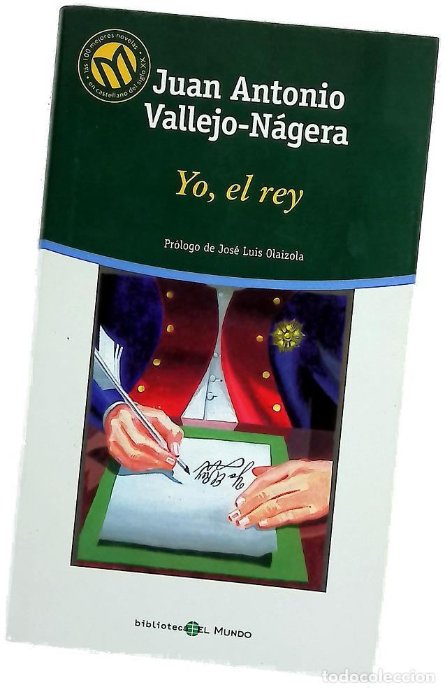 Libros: Yo, el rey - Vallejo-N&aacute;gera, Juan Antonio - Foto 1