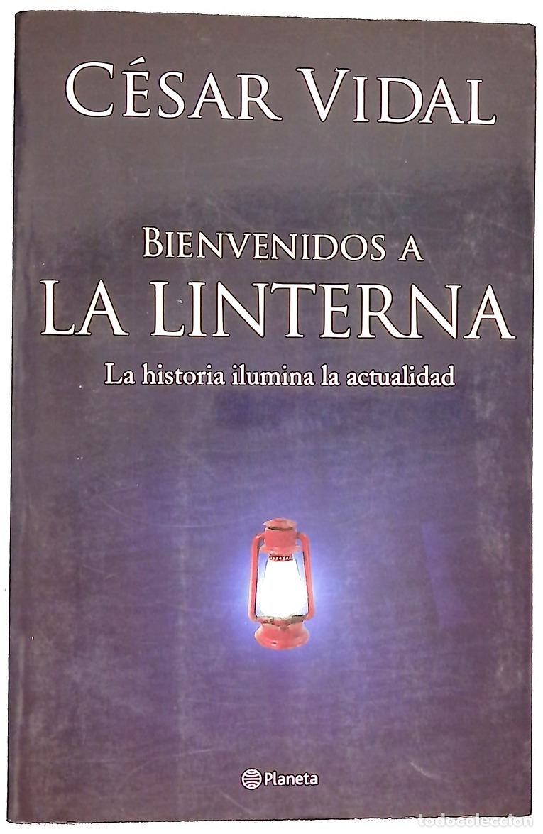 Libri di seconda mano: Bienvenidos a &rdquo;La Linterna&rdquo; la historia ilumina la actualidad