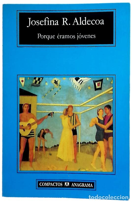 books: Porque &eacute;ramos j&oacute;venes - Aldecoa, Josefina