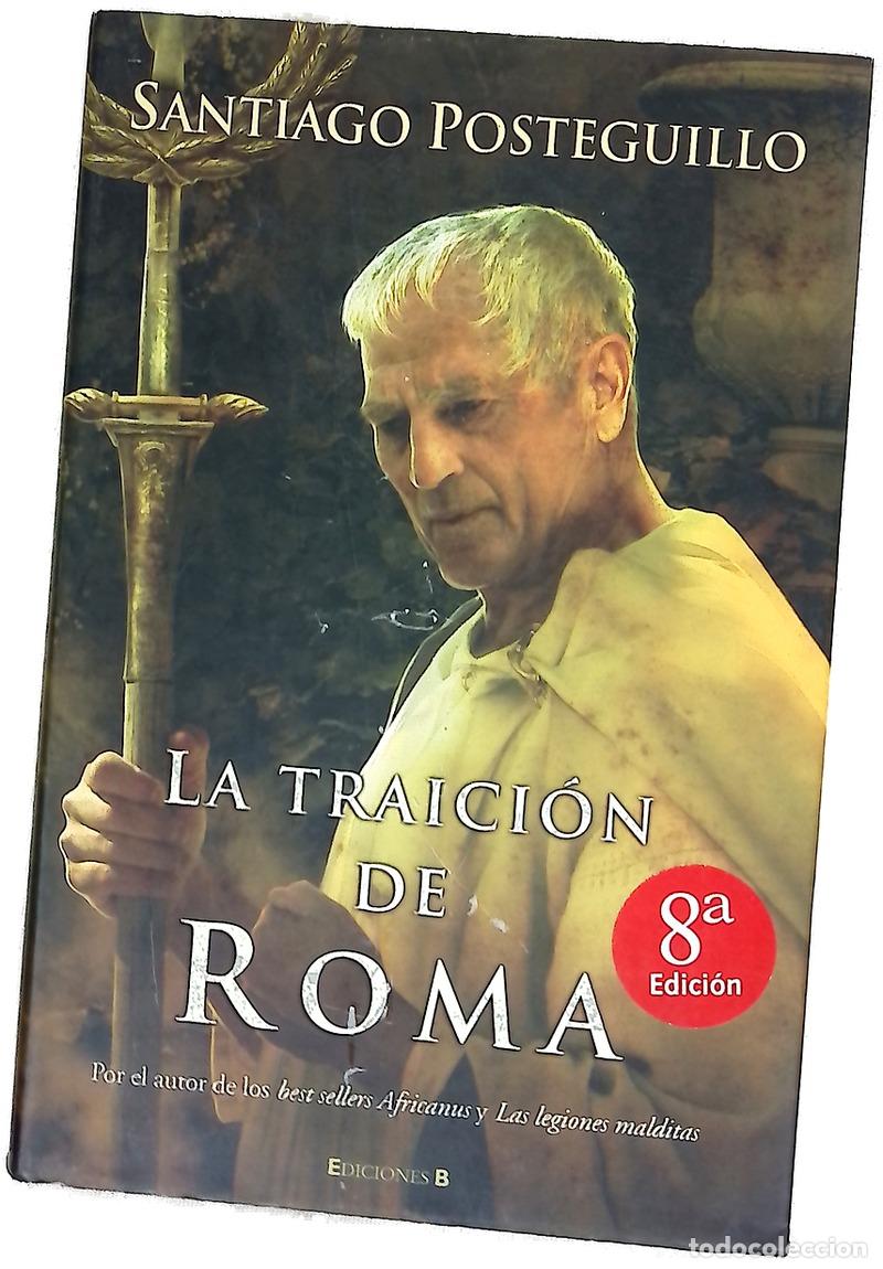 B&uuml;cher: La traici&oacute;n de Roma - Posteguillo, Santiago