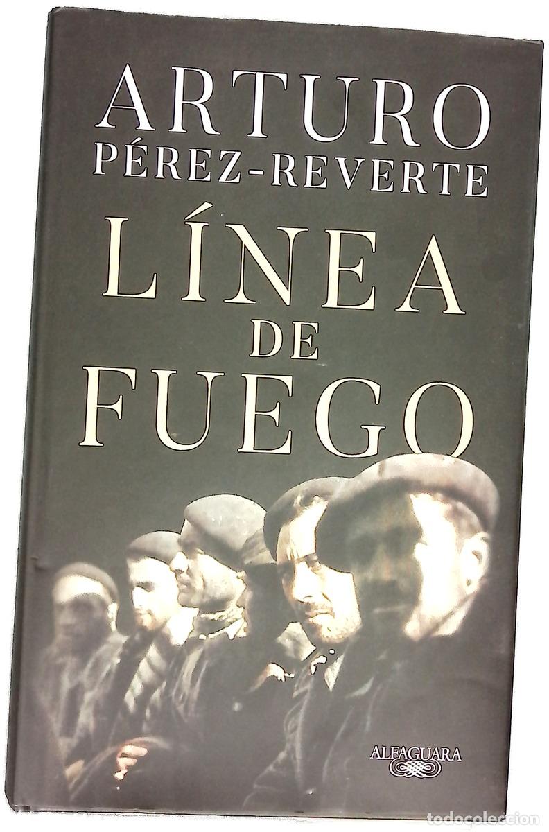 Libros: L&iacute;nea de fuego - P&eacute;rez-Reverte, Arturo