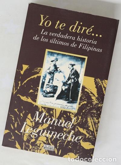B&uuml;cher: Yo te dir&eacute;-- la verdadera historia de los &uacute;ltimos de Filipinas (1898-1998)