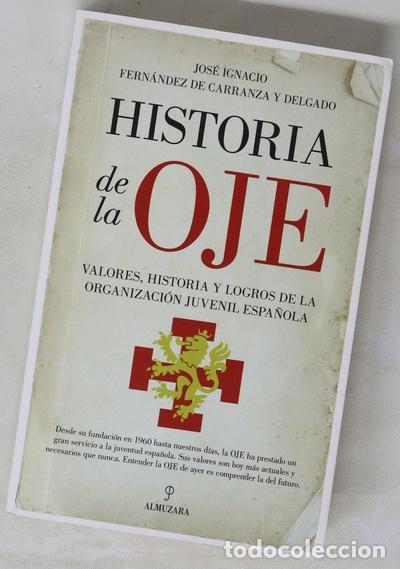 B&uuml;cher: Historia de la OJE : valores, historia y logros de la Organizaci&oacute;n Juvenil Espa&ntilde;ola