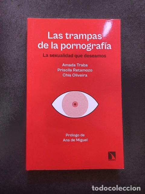 Libros: Amada Traba, Priscila Retamozo, Chis Oliveira - Las trampas de la pornograf&iacute;a. La sexualidad que des