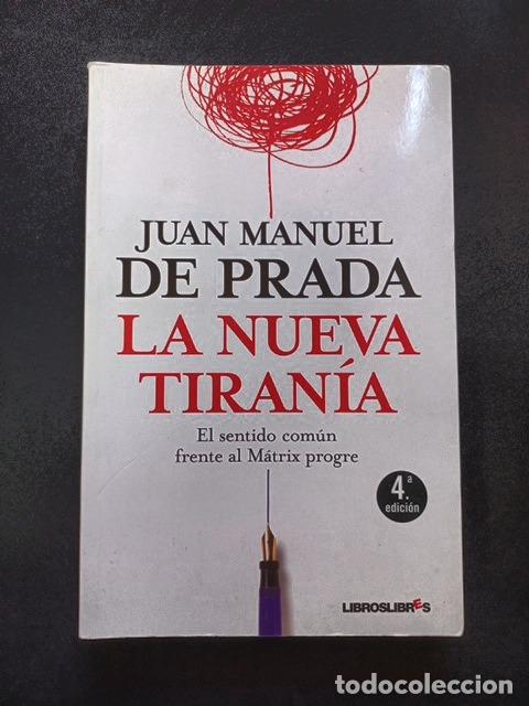 Libros: Juan Manuel de Prada - La nueva tiran&iacute;a. El sentido com&uacute;n frente al M&aacute;trix progre