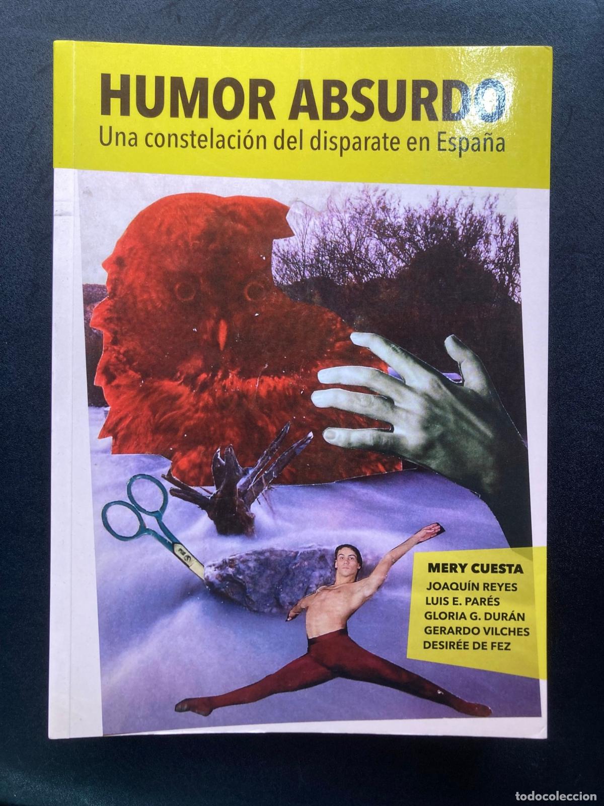 Libros: Mery Cuesta; Joaqu&iacute;n Reyes; Luis E. Par&eacute;s y otros - Humor absurdo. Una constelaci&oacute;n del disparate en