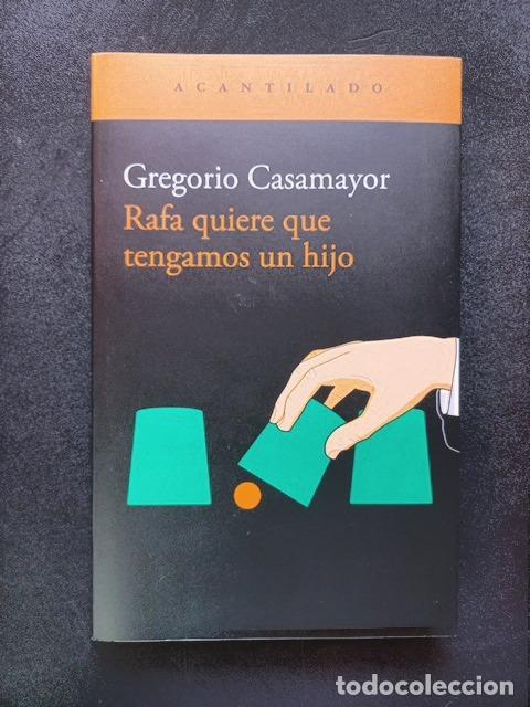 Libros: Gregorio Casamayor - Rafa quiere que tengamos un hijo