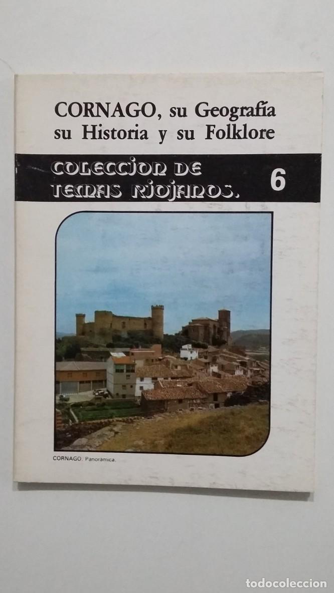 Libros: CORNAGO, SU GEOGRAFIA SU HISTORIA Y SU FOLKLORE. COLECCI&Oacute;N DE TEMAS RIOJANOS N&ordm; 6. - tdk830