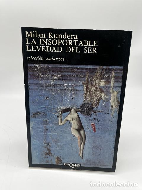 Livres: KUNDERA, Milan. - La insoportable levedad del ser.
