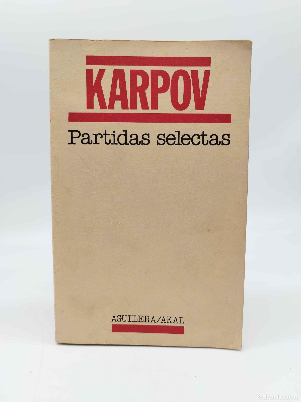 Libros: KARPOV, A. - Karpov. Partidas selectas, 1969-1977.