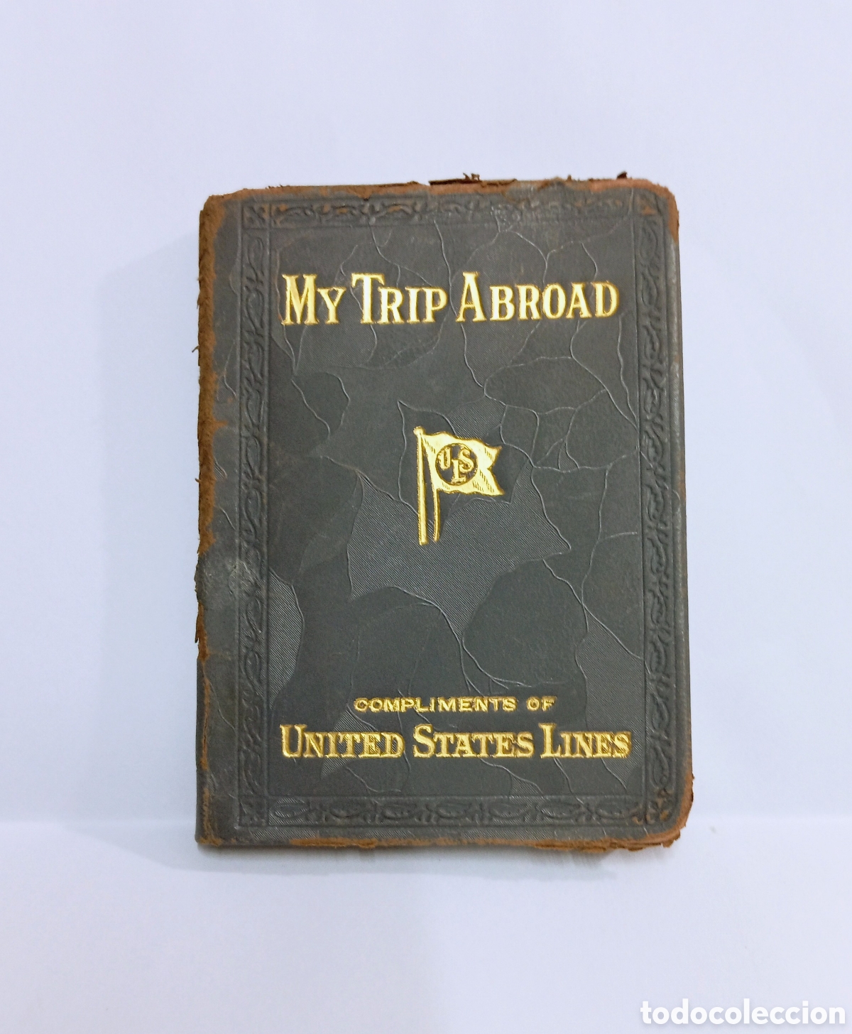 L&iacute;neas de navegaci&oacute;n: S. S. LEVIATHAN-MY TRIP ABROAD COMPLIMENTS OF UNITED STATES LINES. 1928