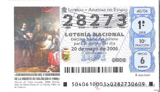 Nationale spanische Lotterie: 1 DECIMO LOTERIA SABADO - 20 MAYO 2006 -- 40/06 - V CENT DE LA MUERTE DE COLON PALOS DE LA FRONTERA