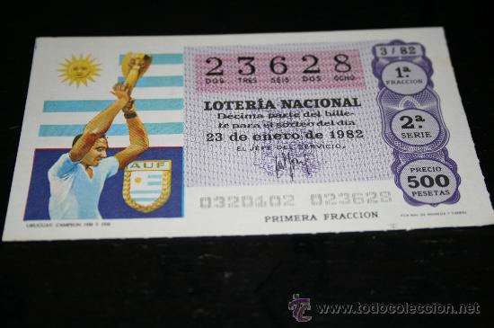 Loter&iacute;a nacional: D&Eacute;CIMO LOTERIAL NACIONAL 1982  MUNDIAL DE ESPA&Ntilde;A (URUGUAY CAMPE&Oacute;N 1930 Y 1950) N&ordm;3