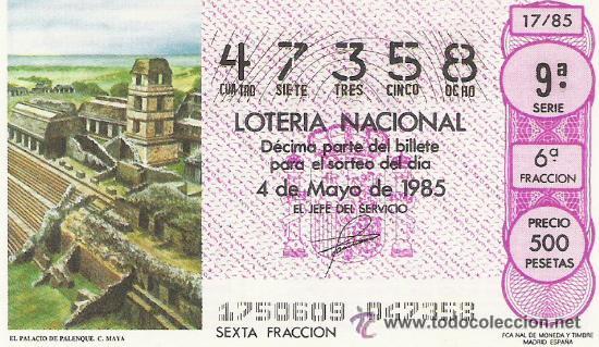 Lotteria Nationale Spagnola: 1 DECIMO LOTERIA DEL SABADO - 4 MAYO 1985 - 17/85 - EL PALACIO DE PALENQUE ( CULTURA MAYA )