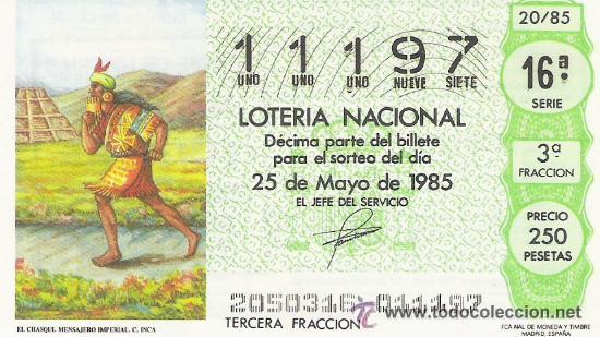 Lotteria Nationale Spagnola: 1 DECIMO LOTERIA DEL SABADO - 25 MAYO 1985 - 20/85 - EL CHASQUI . MENSAJERO IMPERIAL ( CULTURA INCA