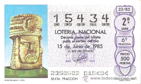 Lotteria Nationale Spagnola: 1 DECIMO LOTERIA DEL SABADO - 15 JUNIO 1985 - 23/85 - EL REY DE KABAH ( CULTURA MAYA )