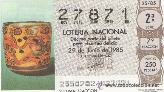 Lotteria Nationale Spagnola: 1 DECIMO LOTERIA DEL SABADO - 22 JUNIO 1985 - 24/85 - VASIJA DE ARCILLA CON JEROGLIFICOS ( MAYA )