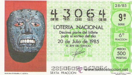 Lotteria Nationale Spagnola: 1 DECIMO LOTERIA DEL SABADO - 20 JULIO 1985 - 28/85 - MASCARA FUNERARIA ( CULTURA AZTECA )