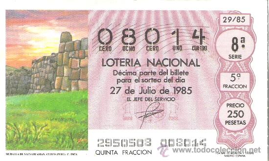 Lotteria Nationale Spagnola: 1 DECIMO LOTERIA DEL SABADO - 27 JULIO 1985 - 29/85 - MURALLA DE SACSAHUAMAN ( CUZCO PERU - INCA )