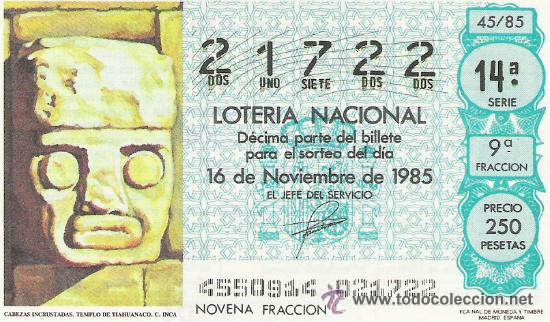 Lotteria Nationale Spagnola: 1 DECIMO LOTERIA DEL SABADO - 16 NOVIEMBRE 1985 - 45/85 - CABEZAS INCRUSTADAS TEMPLO DE TIAHUANACO